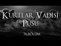 Kurtlar Vadisi Pusu 76 Bolum Youtube