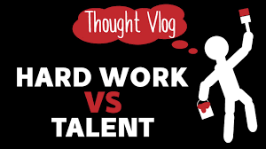 Most of my life i have been involved in a sport. Which Is More Important Talent Or Hardwork Schoolconnects