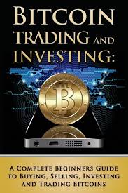 You'll find out how to navigate the new digital finance landscape and choose the right cryptocurrency for. Bitcoin Trading And Investing A Complete Beginners Guide To Buying Selling In Investing Bitcoin What Is Bitcoin Mining