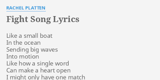 Yarn is the best way to find video clips by quote. Fight Song Lyrics By Rachel Platten Like A Small Boat
