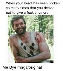 We did not find results for: When Your Heart Has Been Broken So Many Times That You Decide Not To Give A Fuck Anymore Mng Me Bye Mngaforiginal Heart Meme On Esmemes Com