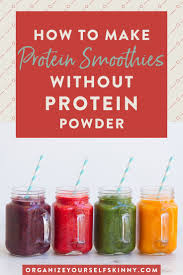 How To Make High Protein Smoothie Recipes Without Protein Powder Organize Yourself Skinny Recipe In 2020 Protein Smoothie Recipes Protein Smoothie High Protein Smoothie Recipes