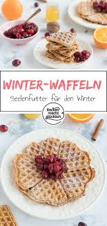 Winterliche Waffeln Mit Nussen Zimt Backen Macht Glucklich Rezept Backen Macht Glucklich Waffeln Rezept Rezepte