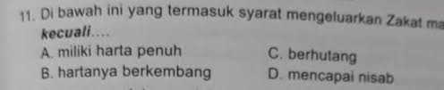 Dibawah Ini Yang Termasuk Syarat Mengeluarkan Zakat Mal Kecuali A Memiliki Harta Penuhb Hartanya Brainly Co Id