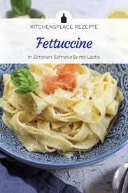 Fettuccine In Zitronen Sahnesosse Mit Lachs Rezepte Essen Einfache Gerichte