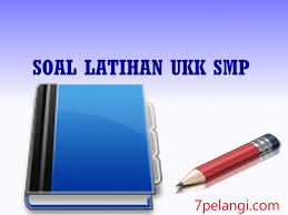 Download Kumpulan Soal Latihan Ukk Smp Kelas 8 Semester 2 Semua Mapel 7pelangi Com