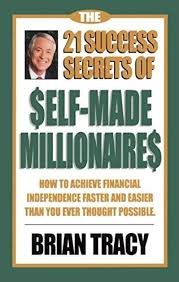 The 21 Success Secrets Of Self Made Millionaires How To Achieve Financial Independence Faster In 2020 Self Made Millionaire Books For Self Improvement Self Help Books