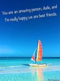 Friendship is a special bond, but the following famous speakers say it best. Top 50 Nice Best Friend Quotes And Best Friend Wishes