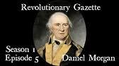 He was involved in many battles and campaigns of the revolutionary war and eventually earned a command of general in 1780. Daniel Morgan Virginian Youtube