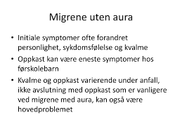 Er hyppig veldig kvalm uten oppkast, etter jeg er kvalm kan smerten gå nedover til magen. Ppt Hodepine Hos Barn Powerpoint Presentation Free Download Id 600556