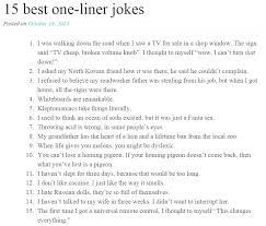 Would a fly without wings be called a walk? 15 Best One Liner Jokes One Liner Jokes Funny One Liners One Line Jokes
