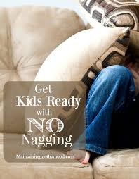Get Kids Ready With No Nagging Maintaining Motherhood