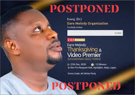 This is to inform the general public that today's Dare Melody Thanksgiving  event has been postponed due to the Covid-19 situation in the state. We  (Dare Melody Organization) here apologize for the
