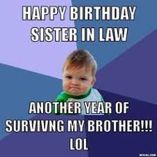 Happy Birthday Quotes For My Sister In Law Top 20 Funny Birthday Quotes Happy Birthday Brother Quotes Sister In Law Quotes Sister Birthday Quotes