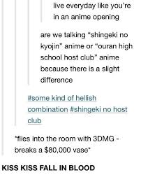 Live Everyday Like You Re In An Anime Opening Ohshc X Snk Anime Funny Host Club Anime Attack On Titan Funny