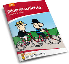 Die bekannten vater und sohn bildergeschichten sollen hier beschrieben werden. Bildergeschichte Aufsatz 4 5 Klasse Nr 224 Hauschka Verlag