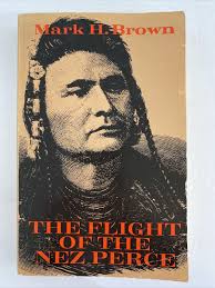 The Flight of the Nez Perce by Mark Brown 1971 PB GOOD Fast Shipping