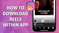 How to Download Reels Within Instagram App - Easily Download Reels ...