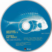 Jamais trop tard (avec lou doillon) 7. Ariane Moffatt Point De Mire 2001 Cd Discogs