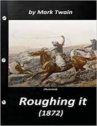 Check spelling or type a new query. Roughing It By Mark Twain 1872 World S Classics Twain Mark 9781523264308 Amazon Com Books