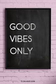 Good Vibes Only Inspirational Quote With Tumblr Aesthetic Good Vibes Only Inspirational Quotes Instagram Places