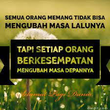 Adalah sebuah ungkapan yang bisa ditujukan untuk siapapun dan bernada positif. Kata Kata Semangat Pagi Dalam Caption Gambar Keren Diedit Com