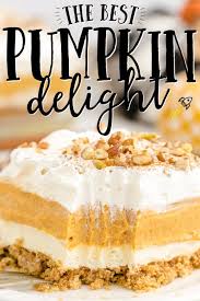 Instead Of Pumpkin Pie This Fall Or Thanksgiving Try This Easy Pumpkin Delight Desser In 2020 Pumpkin Delight Pumpkin Delight Dessert Recipe Pumpkin Spice Desserts