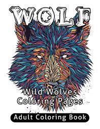 Printable coloring pictures of wolves 23988 in printable coloring pages. Wolf Adult Coloring Book Wild Wolves Coloring Pages Muller Adalard 9798648064713 Amazon Com Books