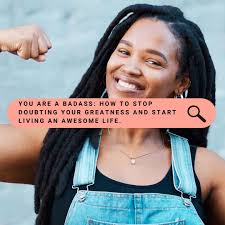 How to Create a Badass List to Increase Your Confidence and Go After What  You Want