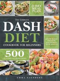 Please enter an email address. The Complete Dash Diet Cookbook For Beginners 500 Easy Flavorful And Low Sodium Recipes To Lower Blood Pressure And Improve Your Health 21 Day Mea Hardcover Nowhere Bookshop