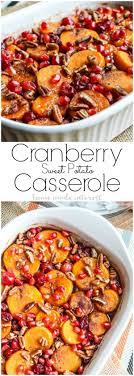 Make Christmas Dinner The Best With These Easy Delicious Holiday Recipes Sweet Potato Recipes Casserole Thanksgiving Casserole Cranberry Recipes