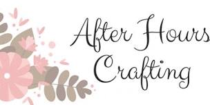 After Hours Krafters!