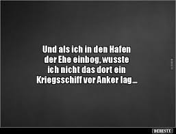 Und Als Ich In Den Hafen Der Ehe Einbog Wusste Ich Nicht Lustige Bilder Spruche Witze Echt Lustig Ehe Witze Spruche Witzige Spruche