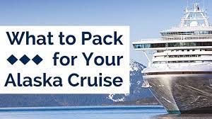What To Pack For Your Alaska Cruise Juneau Tours And Shore Excursions