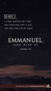 Behold A Virgin Shall Be With Child And Shall Bring Forth A Son And They Shall Call His Name Imman U El Which Being Int Bible Quotes Scripture Quotes Bible