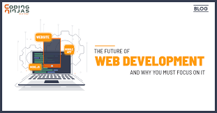 Many talented developers offer freelance web development in addition to their day jobs or some of them have fully embraced the freelance life. The Future Of Web Development And Why You Must Focus On It By Coding Ninjas Codingninjas Blog Medium
