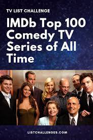 Imdb Top 100 Comedy Tv Series Of All Time Comedy Tv Series Comedy Tv Top Comedy Series