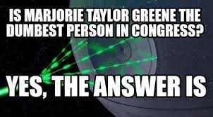 Congressional candidate christian conservative wife mother of three political. Meme Creator Funny Is Marjorie Taylor Greene The Dumbest Person In Congress Yes The Answer Is Meme Generator At Memecreator Org