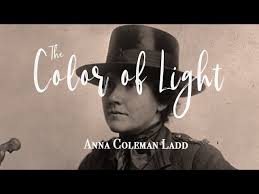 The Color of Light: Anna Coleman Ladd