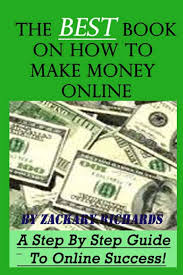 Most of the sellers think that offering bestsellers is the best way to make revenue, but this is not true as the very popularity makes them poor books to sell. The Best Book On How To Make Money Online A Step By Step Guide Richards Mr Zackary 9780692208625 Amazon Com Books
