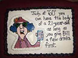 Feel free to use the sayings as is, or modify them as you like as you write them on your cake. 60th Birthday Quotes Cake Quotesgram