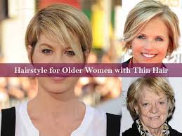 Changing looks and experimenting with styles is in short hairstyles for women over 50 can be stylish and even edgy, and we have 90 great images to. Hairstyle For Older Women With Thin Hair Hairstyle For Women