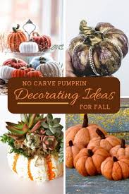 Fall pumpkin decorating ideas these ideas include a rustic, farmhouse, teal, dollar tree, paper, fabric, floral, painted, sewn, mason jars, tin cans, rocks, buffalo check, and more. No Carve Pumpkin Decorating Ideas For Fall Soap Deli News