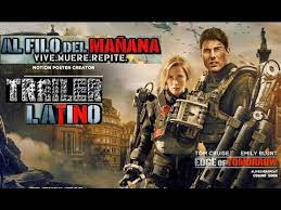 Al Filo Del Manana 2014 Hd Trailer Doblado Al Latino Audio Oficial Cine Youtube