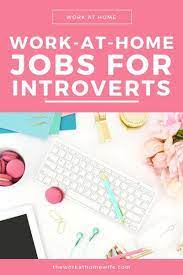 5 Work At Home Jobs For Introverts Quiet Loners Work From Home Jobs Work From Home Moms Home Jobs