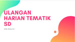 May 12, 2021 · penilaian pada kurikulum 2013 (k13) pada kelas 6 sd/mi dilaksanakan dengan pendekatan tematik. Latihan Soal Penilaian Akhir Tahun Pat Ukk Kelas 4 Sd Mi Tahun 2021 Tema 6 Cita Citaku Ahzaa Net