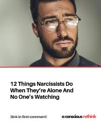 A narcissist's alone time is spent doing these things.