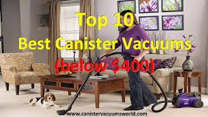 top 15 best canister vacuum reviews of 2019 updated