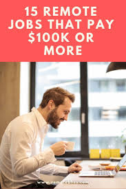 Study Flexjobs Names 15 Remote Jobs That Earn 100k Or More Remote Bliss Remote Jobs Leaving A Job Job