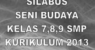 Rpp seni budaya semester2 kls x. Silabus Seni Budaya Kelas 7 8 9 Smp Kurikulum 2013 Revisi 2019 2020 Kherysuryawan Id